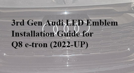 🛠️ 3rd Gen Audi LED Emblem Installation Guide for Q8 e-tron (2022-UP)