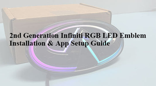 2nd Generation Infiniti RGB LED Emblem Installation & App Setup Guide