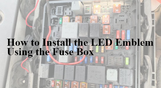 How to Install the LED Emblem Using the Fuse Box