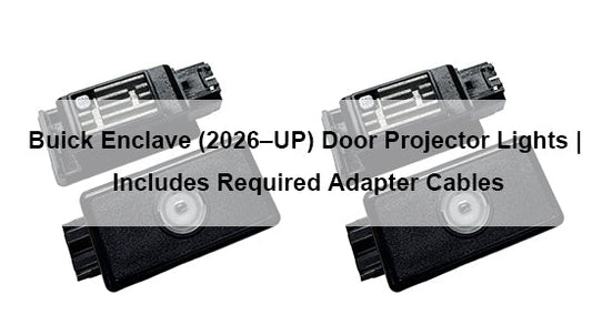 Buick Enclave (2026–UP) Door Projector Lights | Includes Required Adapter Cables