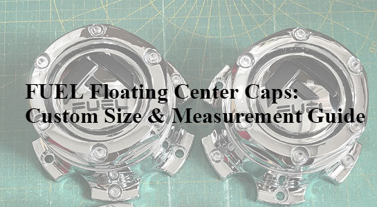 FUEL Floating Center Caps: Custom Size & Measurement Guide
