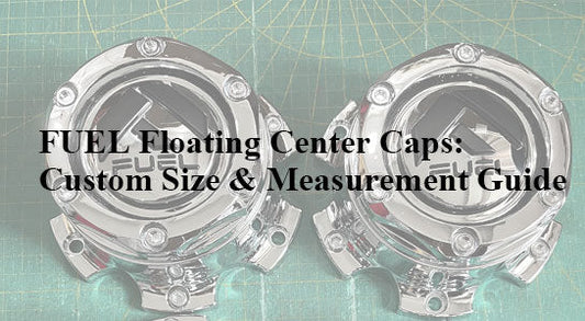 FUEL Floating Center Caps: Custom Size & Measurement Guide